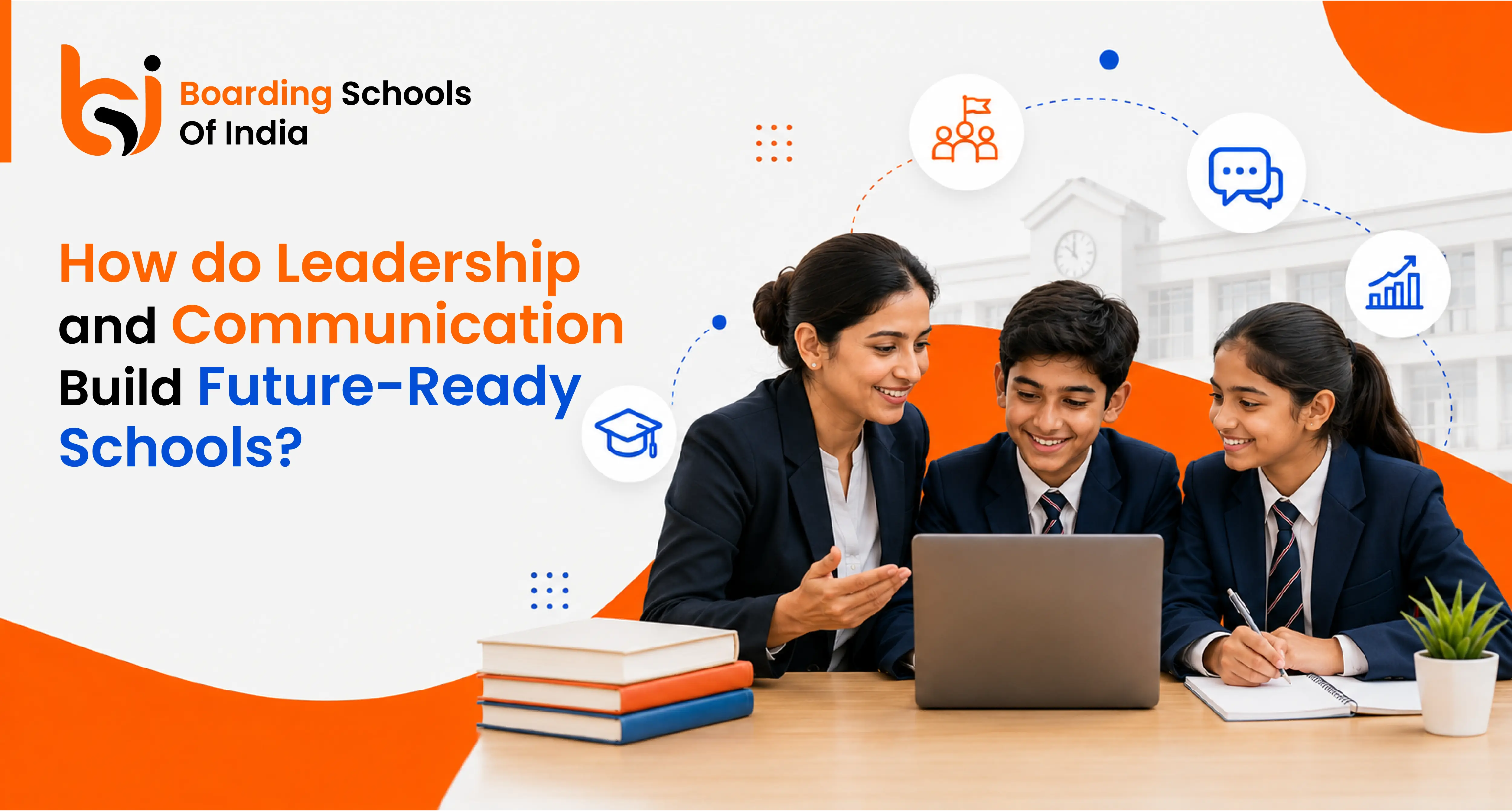 How do Leadership and Communication Build Future-Ready Schools_compressed